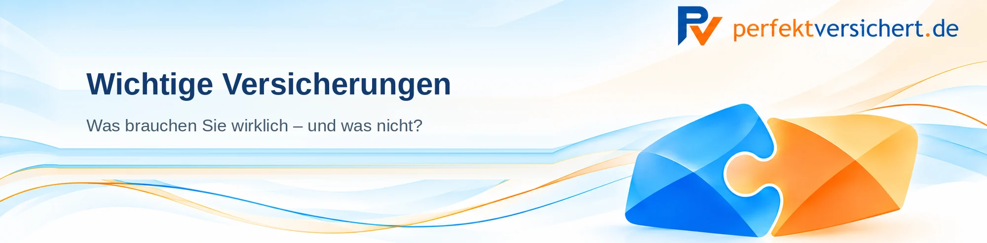 Wichtige Versicherungen – welche Absicherung wirklich sinnvoll ist